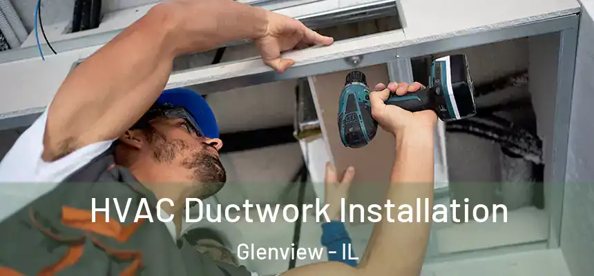  HVAC Ductwork Installation Glenview - IL