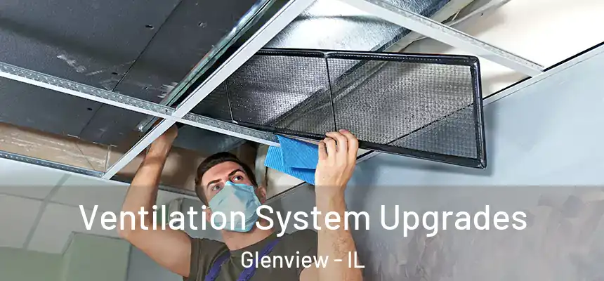  Ventilation System Upgrades Glenview - IL